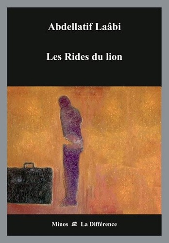Abdellatif Laâbi - Les Rides du lion.