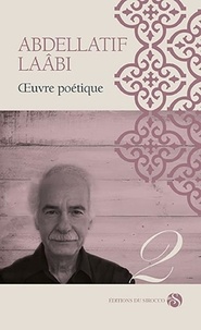 Abdellatif Laâbi - Oeuvre poétique - Tome 2.