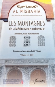 Abdellatif Tribak - Al Misbahia N° 14, 2019 : Les montagnes de la Méditerranée occidentale - Potentialités, risques et aménagements.