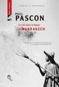 Abdelmajid Arrif - Paul Pascon - Un été dans le Haouz de Marrakech.
