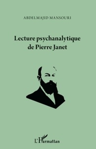 Abdelmajid Mansouri - Lecture psychanalytique de Pierre Janet.