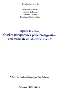 Après la crise, quelles perspectives pour l'intégration commerciale en Méditerranée ?