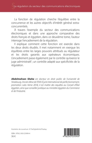 La régulation du secteur des communications électroniques. Etude comparée des droits français et égyptien Tome 2, L'encadrement