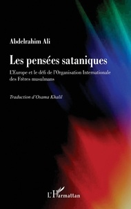 Abdelrahim Ali - Les pensées sataniques - L'Europe et le défi de l'Organisation Internationale des Frères musulmans.