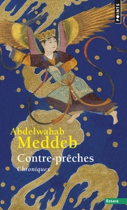 Abdelwahab Meddeb - Contre-prêches - Chroniques (mars 2003-janvier 2006).