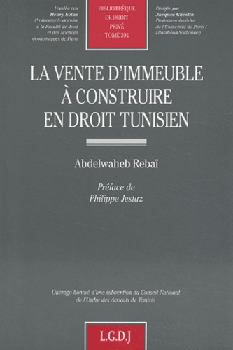 Abdelwaheb Rebaï - La vente d'immeuble à construire en droit tunisien.