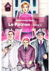 Abdenacer Hadji - Le Patron - Tome 1.