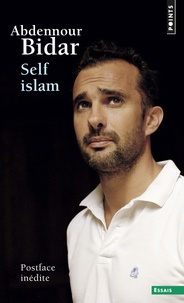Abdennour Bidar - Self islam - Histoire d'un islam personnel.