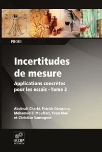 Abdérafi Charki et Patrick Gérasimo - Incertitudes de mesures - Tome 2, Applications concrètes pour les essais.