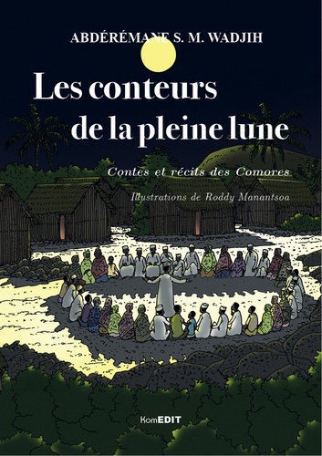 Abdérémane Wadjih - Les conteurs de la pleine lune - Contes et récits des Comores.