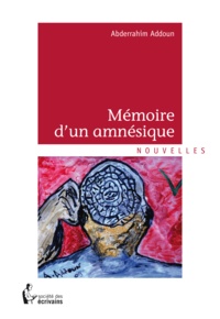 Abderrahim Addoun - Mémoire d'un amnésique.