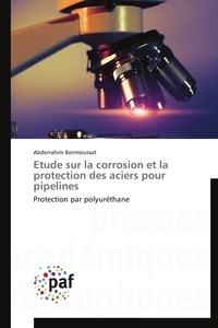Abderrahim Benmoussat - Etude sur la corrosion et la protection des aciers pour pipelines - Protection par polyuréthane.