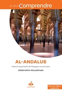 Abderrahim Bouzelmate - Al-Andalus - Histoire essentielle de l'Espagne musulmane.