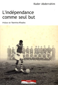 L'indépendance comme seul but