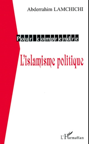 Abderrahim Lamchichi - L'Islamisme Politique.
