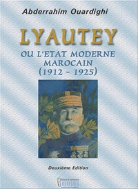 Lyautey ou l'Etat moderne marocain (1912-1925)
