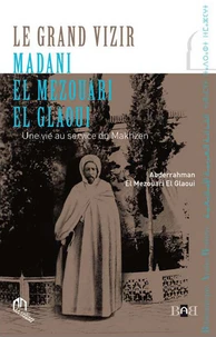Le grand vizir Madani el Mezouari el Glaoui