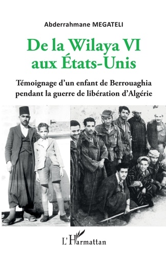 De la Wilaya VI aux Etats-Unis. Témoignage d'un enfant de Berrouaghia pendant la guerre de libération d'Algérie
