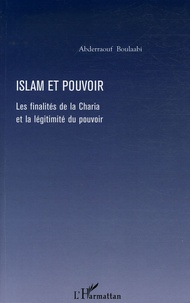 Abderraouf Boulaabi - Islam et pouvoir - Les finalités de la Charia et la légitimité du pouvoir.