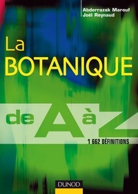 Abderrazak Marouf et Joël Reynaud - La botanique de A à Z - 1 662 définitions.