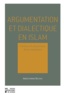 Abdessamad Belhaj - Argumentation et dialectique en Islam - Formes et séquences de la munazara.