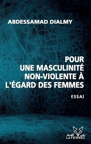 Abdessamad Dialmy - Pour une masculinité non violente à l'égard des femmes.