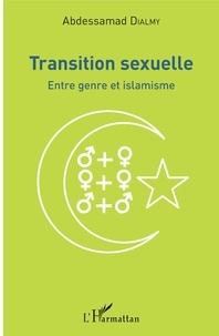 Abdessamad Dialmy - Transition sexuelle - Entre genre et islamisme.