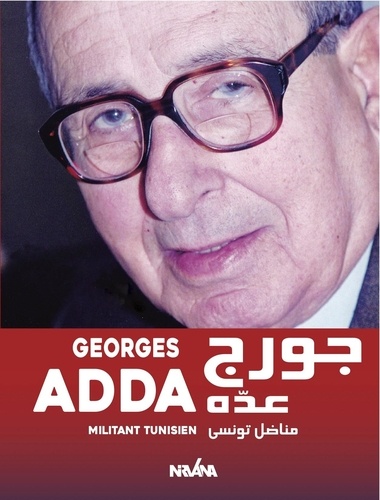 Abdessamed Bel Haj Yahia - Georges Adda, militant tunisien.