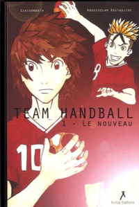 Abdesselam Boutadjine et  Sirisombath - Team Handball Tome 1 : Le nouveau.