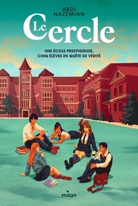 Abdi Nazemian - Le Cercle - Une école prestigieuse, cinq élèves en quête de vérité.