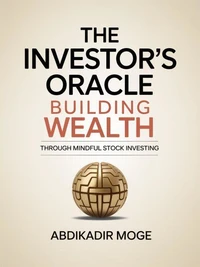 The Investor's Oracle: Building Wealth Through Mindful Stock Investing