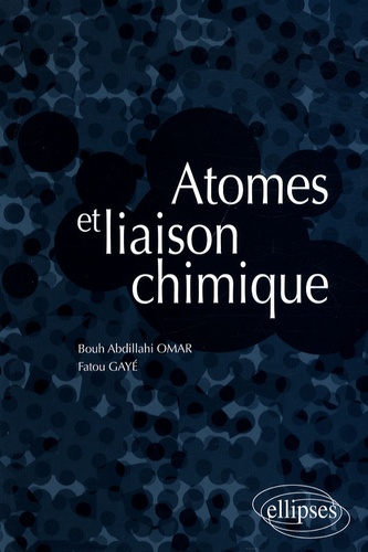 Abdillahi Omar Bouh et Fatou Gayé - Atomes et liaison chimique.