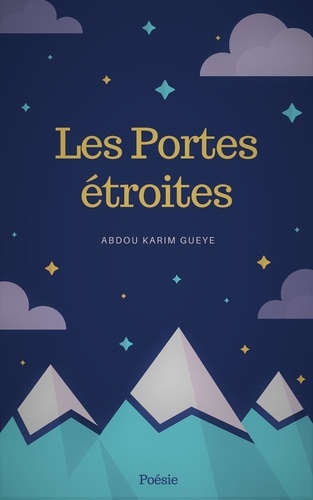  Abdou Karim GUEYE - Les Portes étroites - Poésie.