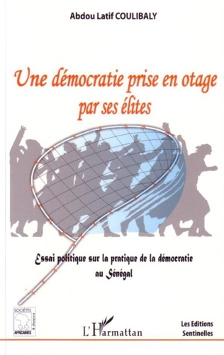 Abdou-Latif Coulibaly - La démocratie prise en otage par ses élites.