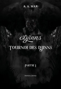 Téléchargez-le gratuitement Djinns : tournoi des djinns partie 1 en francais  9791040531609 par Abdoul Aziz Mar
