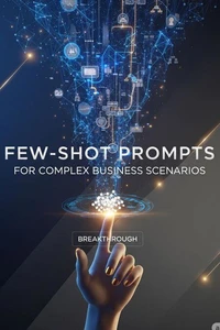 Few-Shot Prompts for Complex Business Scenarios