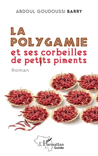 La polygamie et ses corbeilles de petits  piments. Roman