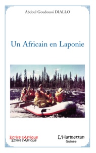 Abdoul Goudoussi Diallo - Un Africain en Laponie.