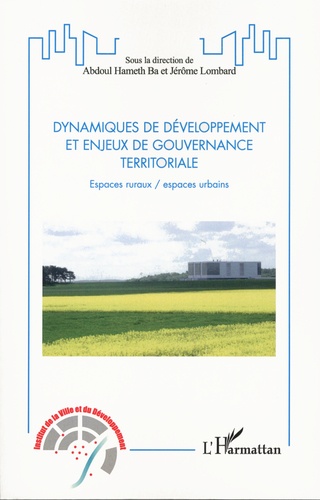 Dynamiques de développement et enjeux de gouvernance territoriale. Espaces ruraux/espaces urbains