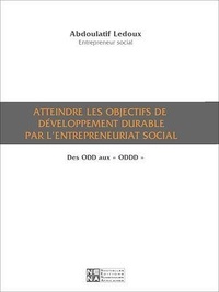 Abdoulatif Ledoux - Atteindre les Objectifs de Développement Durable par l'entrepreneuriat social - Des ODD aux « ODDD ».