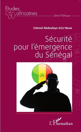 Abdoulaye Aziz Ndaw - Sécurité pour l'émergence du Sénégal.