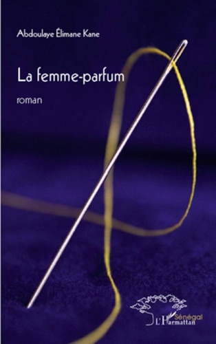 Abdoulaye Elimane Kane - La femme parfum.