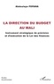 Abdoulaye Fofana - La direction du budget au Mali - Instrument stratégique de prévision et d'exécution de la Loi des finances.