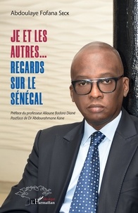 Abdoulaye Fofana Seck - Je et les autres... Regards sur le Sénégal.