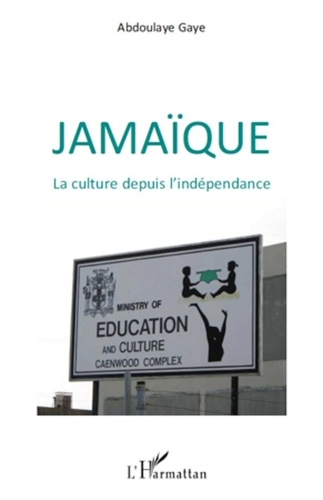 Abdoulaye Gaye - Jamaïque - La culture depuis l'indépendance.