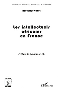 Abdoulaye Gueye - Les intellectuels africains en france.