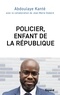 Abdoulaye Kanté - Policier, enfant de la République.