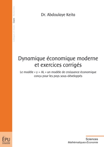 Dynamique économique moderne et exercices corrigés. Le modèle "y = AL" un modèle de croissance économique conçu pour les pays sous-développés