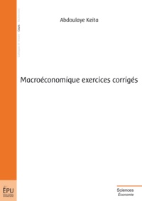 Abdoulaye Keïta - Macroéconomique exercices corrigés.