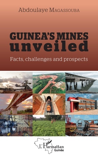 Guinea's mines unveiled. Facts, challenges and prospects